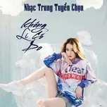Nhạc Trung Tuyển Chọn - Không Có Lí Do