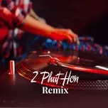 2 Phút Hơn Remix