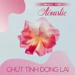 Nhạc Trẻ Acoustic - Chút Tình Đọng Lại