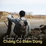 Khoảng Cách Giữa Hai Ta Chẳng Có Điểm Dừng