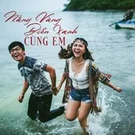Nắng Vàng Biển Xanh Cùng Em