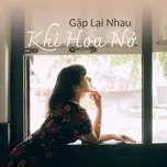 Gặp Lại Nhau Khi Hoa Nở