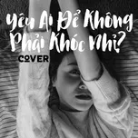 Yêu Ai Để Không Phải Khóc Nhỉ?