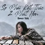 Sợ Phải Kết Thúc - 2 Phút Hơn