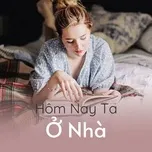 Hôm Nay Ta Ở Nhà