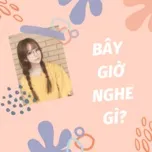 Bây Giờ Nghe Gì?