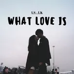What Love Is