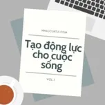 Tạo Động Lực Cho Cuộc Sống (Vol. 1)