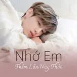 Nhớ Em Thêm Lần Này Thôi