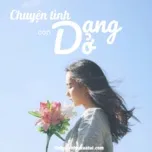 Chuyện Tình Còn Dang Dở