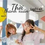 Thời Thanh Xuân Tuyệt Vời (Vol. 2)
