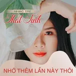Nhạc Trẻ Thất Tình - Nhớ Thêm Lần Này Thôi