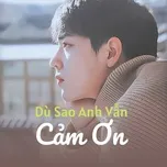 Dù Sao Anh Vẫn Cảm Ơn