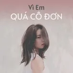 Vì Em Quá Cô Đơn