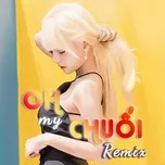 Oh My Chuối Remix