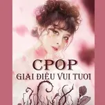 C-Pop Giai Điệu Vui Tươi
