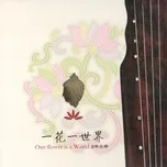One Flower Is A World (Cổ Cầm)