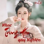 Nhạc Trung Hoa Gây Nghiện (Vol. 2)