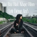 Vài Bài Hát Nhạc Hàn Lời Tiếng Anh