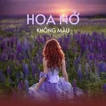 Hoa Nở Không Màu