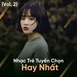 Nhạc Trẻ Tuyển Chọn Hay Nhất (Vol. 2)