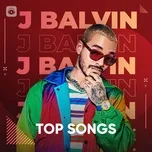 Những Bài Hát Hay Nhất Của J Balvin