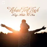 Nhạc Trữ Tình Hay Nhất Về Cha