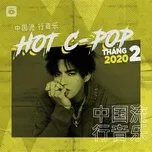 Nhạc Hoa Hot Tháng 02/2020