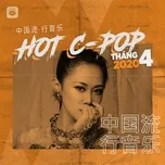Nhạc Hoa Hot Tháng 04/2020
