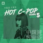 Nhạc Hoa Hot Tháng 05/2020