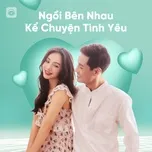 Ngồi Bên Nhau Kể Chuyện Tình Yêu