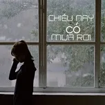 Chiều Nay Có Mưa Rơi