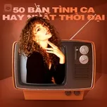 50 Bản Tình Ca Hay Nhất Mọi Thời Đại