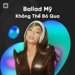 Ballad Âu Mỹ Không Thể Bỏ Qua