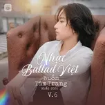 Nhạc Ballad Việt Buồn Tâm Trạng Nhất 2020 (Vol. 6)