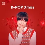 Tuyển Tập Ca Khúc Giáng Sinh K-Pop Hay Nhất