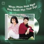 Nhạc Phim Hoa Ngữ Hay Nhất Mọi Thời Đại