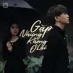 Gặp Nhưng Không Ở Lại