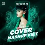 Top COVER - MASHUP VIỆT Hot Nhất 2020