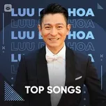 Những Bài Hát Hay Nhất Của Lưu Đức Hoa (Andy Lau)