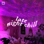 late night chill