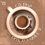 Cà Phê Và Tình Ca Xưa (Vol. 1)