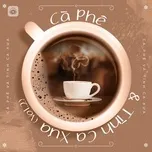 Cà Phê Và Tình Ca Xưa (Vol. 2)