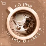 Cà Phê Và Tình Ca Xưa (Vol. 3)