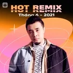 Nhạc Việt Remix Hot Tháng 06/2021