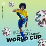 Những Bài Hát Hay Nhất Qua Các Kỳ World Cup