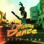 I Wanna Dance - Chill Songs