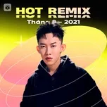 Nhạc Việt Remix Hot Tháng 08/2021