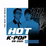 Nhạc Hàn Quốc Hot Tháng 08/2021