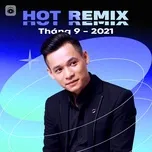 Nhạc Việt Remix Hot Tháng 09/2021